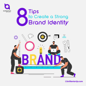 8 Tips to Create a Strong Brand Identity