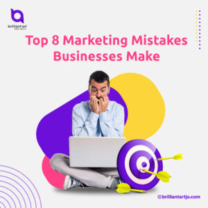 Top 8 Marketing Mistakes Businesses Make